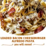 Loaded Bacon Cheeseburger Alfredo Pasta 584706013_122145504056410057_757043427985471150_n