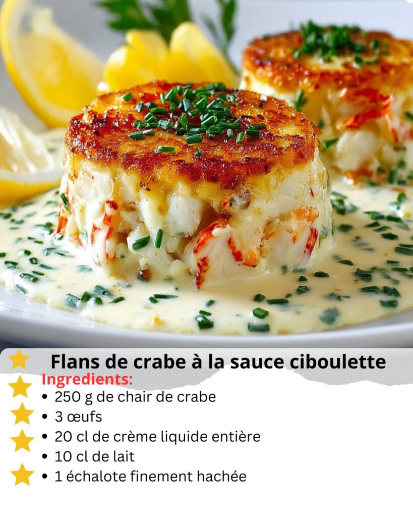 Flans de crabe à la sauce ciboulette : une entrée chic et légère