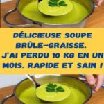 Délicieuse soupe brûle-graisse. J’ai perdu 10 kg en un mois. Rapide et sain !